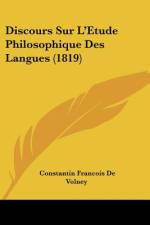 Discours Sur L'Etude Philosophique Des Langues (1819) af Constantin Francois De Volney