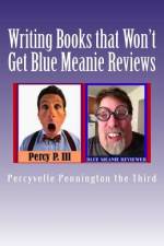 Writing Books that Won't Get Blue Meanie Reviews af James M Lowrance