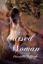 The Cursed Woman af Claudette Softleigh