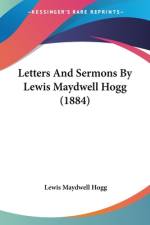 Letters And Sermons By Lewis Maydwell Hogg (1884) af Lewis Maydwell Hogg