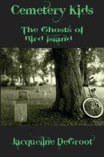 Cemetery Kids Ghosts of Bird Island af Jacqueline Degroot