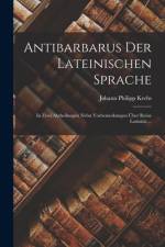 Antibarbarus Der Lateinischen Sprache af Johann Philipp Krebs