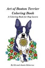 Art of Boston Terrier Coloring Book af Jamie Delacruz