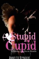 Stupid Cupid af Annelise Reynolds