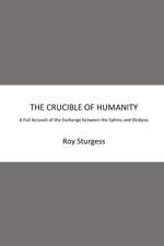 THE CRUCIBLE OF HUMANITY af Roy Sturgess