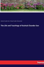 The Life and Teachings of Keshub Chunder Sen af Keshub Chunder Sen