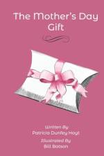 The Mother's Day Gift af Patricia Dunfey Hoyt
