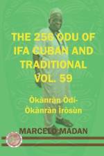 The 256 Odu of Ifa Cuban and Traditional Vol. 59 Okanran Odi-Okanran Irosun af Marcelo Madan