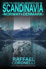 How to Have an Adventure in Scandinavia af Raffael Coronelli