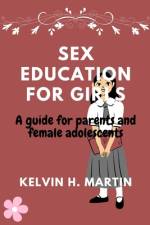 Sex Education for Girls af Kelvin H Martin