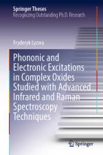 Phononic and Electronic Excitations in Complex Oxides Studied with Advanced Infrared and Raman Spectroscopy Techniques af Fryderyk Lyzwa
