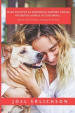 Make Your Pet an Emotional Support Animal or Service Animal in California af Joel Erlichson