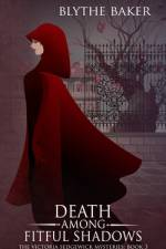Death Among Fitful Shadows af Blythe Baker