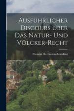 Ausführlicher Discours Über Das Natur- Und Völcker-recht af Nicaulus Hieronymus Gundling