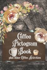 Coffee Pictogram Book - Plus Other Coffee Activities af Jane Holloway