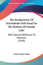 The Productivity Of Invertebrate Fish Food On The Bottom Of Oneida Lake af Frank Collins Baker