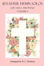 10 Easter Hymn Solos for Viola and Piano af B C Dockery