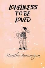 Loneliness to be Loved af Haritha Aarumugam