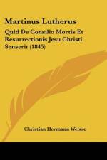 Martinus Lutherus af Christian Hermann Weisse