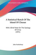 A Statistical Sketch Of The Island Of Chusan af John Ouchterlony