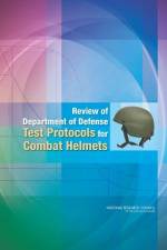 Review of Department of Defense Test Protocols for Combat Helmets af National Research Council