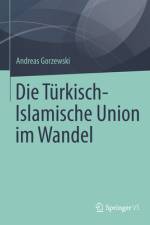 Die Türkisch-Islamische Union im Wandel af Andreas Gorzewski
