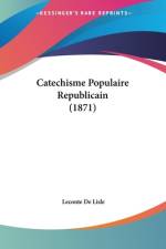 Catechisme Populaire Republicain (1871) af Leconte de Lisle