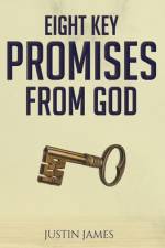 8 Key Promises from God af Justin James