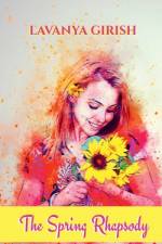 The Spring Rhapsody af Lavanya Girish