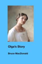 Olga's Story af Bruce Macdonald