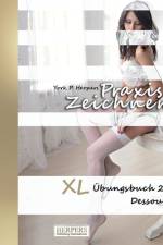 Praxis Zeichnen - XL Übungsbuch 2: Dessous af York P. Herpers