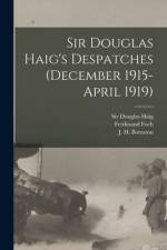 Sir Douglas Haig's Despatches (December 1915-April 1919) [microform] af Ferdinand Foch