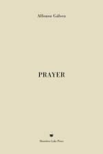 Prayer af Alfonso Galvez