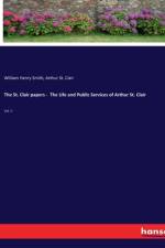 The St. Clair papers - The Life and Public Services of Arthur St. Clair af William Henry Smith
