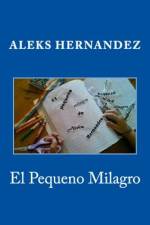 El Pequeno Milagro af Aleks Hernandez
