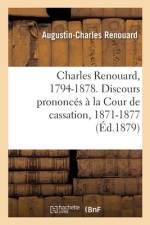 Charles Renouard, 1794-1878. Discours prononces a la Cour de cassation, 1871-1877 af Renouard-A-C