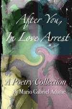 After You, In Love Arrest af Mario Gabriel Adame