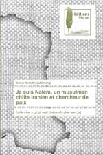 Je suis Naiem, un musulman chiite iranien et chercheur de paix af Naiem Ahmadinejadfarsangi