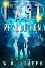 The Last Revolution af William O. Joseph