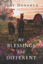My Blessings Are Different af Judy Donahue
