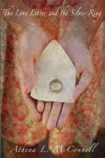 The Love Letter and the Silver Ring af Athena L McConnell