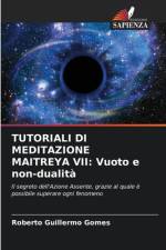 TUTORIALI DI MEDITAZIONE MAITREYA VII: Vuoto e non-dualità af Roberto Guillermo Gomes