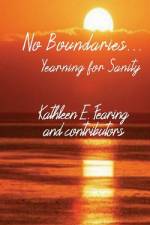 No Boundaries... Yearning for Sanity af Kathleen E Fearing