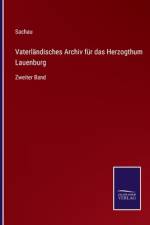 Vaterländisches Archiv für das Herzogthum Lauenburg af Sachau