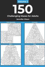 150 Challenging Mazes for Adults Vol. 2 af Jennifer Olson