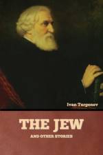 The Jew and Other Stories af Ivan Turgenev