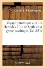 Voyage pittoresque aux îles Hébrides. L'île de Staffa et sa grotte basaltique af Charles-Louis-Fleury Panckoucke