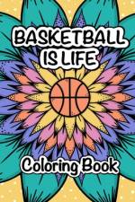 Basketball is Life Coloring Book af Amanda James