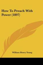 How To Preach With Power (1897) af William Henry Young