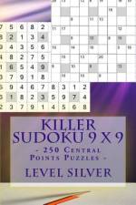 Killer Sudoku 9 X 9 - 250 Central Points Puzzles - Level Silver af Andrii Pitenko